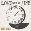 Jake Hoot - Love Out of Time - EP  artwork