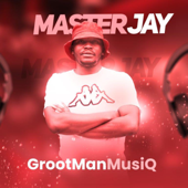 GrootManMusiQ - Master Jay