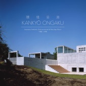 Kankyō Ongaku: Japanese Ambient, Environmental & New Age Music 1980-1990 artwork