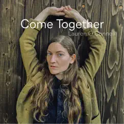 Come Together - Single by Lauren O'Connell album reviews, ratings, credits
