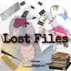Lost Files - Ep album lyrics, reviews, download