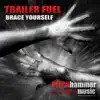 Trailer Fuel Brace Yourself album lyrics, reviews, download