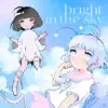 Bright In the Sky (feat. Moon Jelly) - Single album lyrics, reviews, download