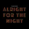 Alright for the Night - Single album lyrics, reviews, download