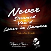 Never Dreamed You'd Leave in Summer (feat. Max Rosado) artwork