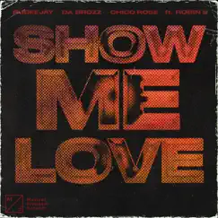 Show Me Love (feat. Robin S) - Single by Rudeejay, Da Brozz & Chico Rose album reviews, ratings, credits