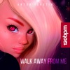 Walk Away from Me - Single