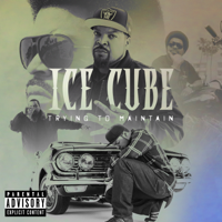 Ice Cube - Trying To Maintain artwork