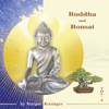 Buddha and Bonsai Vol. 6 - Margot Reisinger
