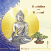 Buddha and Bonsai Vol. 6 - Margot Reisinger