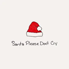 Santa Please Don't Cry - Single by Celeste Levis album reviews, ratings, credits