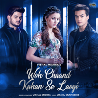 Vishal Mishra - Woh Chaand Kahan Se Laogi - Single artwork