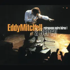 Retrouvons notre héros ! À Bercy (Live) - Eddy Mitchell