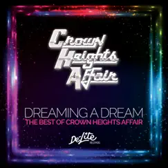 Dreaming a Dream: The Best of Crown Heights Affair by Crown Heights Affair album reviews, ratings, credits