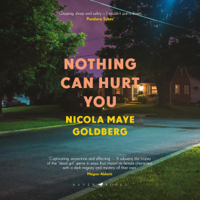 Nicola Maye Goldberg - Nothing Can Hurt You (Unabridged) artwork