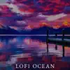 Lofi Ocean album lyrics, reviews, download