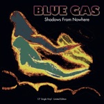 Blue Gas - Shadows From Nowhere