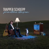 Trapper Schoepp - Shakedown