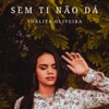 Sem Ti Não Dá - Single