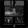 Kaala Jaadu - Single album lyrics, reviews, download