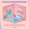Lofi HipHop - Lofi Hip-Hop Beats, Lo-Fi Beats & Lofi Tokyo lyrics