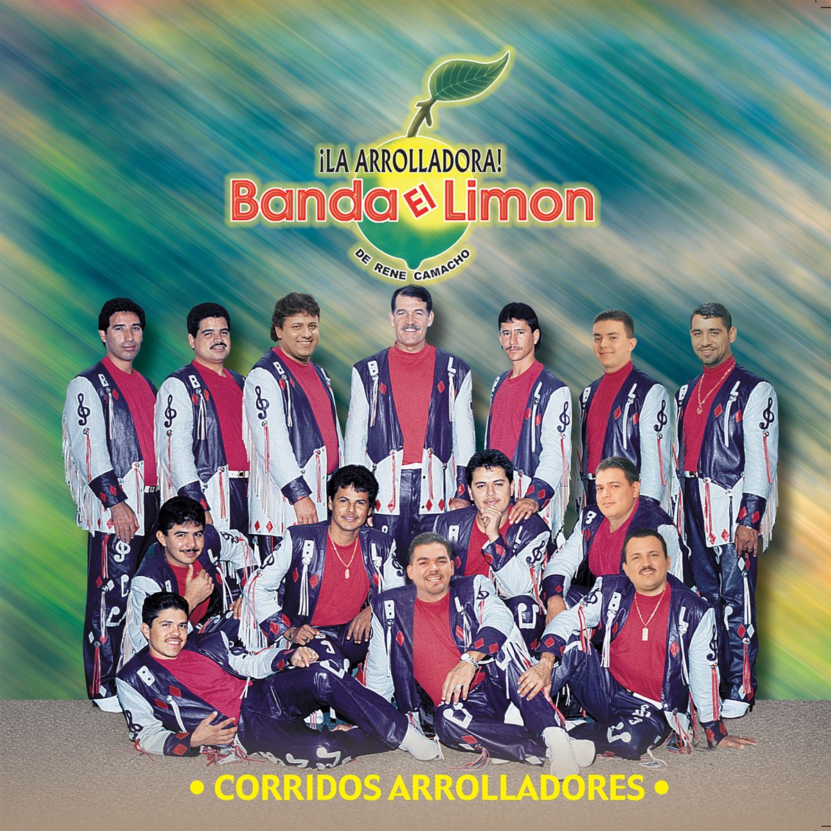 La Arrolladora! by La Arrolladora Banda el Limón de René Camacho on Apple  Music