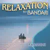 Bandari: Relaxation - Passion album lyrics, reviews, download
