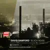 Stream & download David Sanford: Black Noise