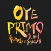 Oye Primo - Single album lyrics, reviews, download