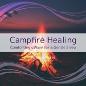 Campfire Healing: Comforting Wave for a Gentle Sleep artwork