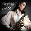 Ordinary World - Single album lyrics, reviews, download