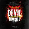 Devil Himself (feat. Milano the Don) - Single album lyrics, reviews, download