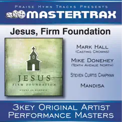 Jesus, Firm Foundation Song Lyrics