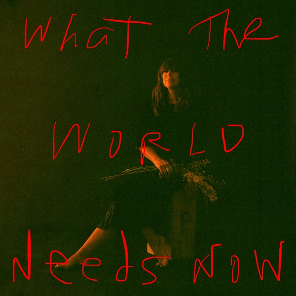 What the World Needs Now - Single - Cat Power