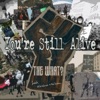 You're Still Alive (feat. Kireina Michan) - Single