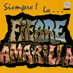Siempre! La... by Fiebre Amarilla album reviews, ratings, credits