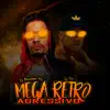 Mega Retro Agressivo (feat. Dj Bruninho Pzs) - Single album lyrics, reviews, download