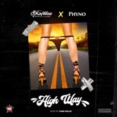 Phyno;DJ Kaywise;DJ Kaywise & Phyno - High Way