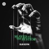 Slaves to the System - Single