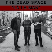 The Dead Space - La La Man