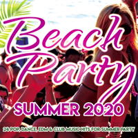 Various Artists - Beach Party Summer 2020 - 24 Pop, Dance, Edm, Club Music Hits For Summer Party artwork