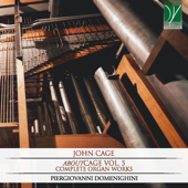 John Cage: aboutCAGE Vol. 5 (Complete Organ Works) - Piergiovanni Domenighini