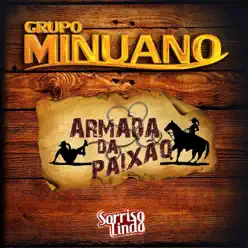 Armada da Paixão (feat. Grupo Sorriso Lindo) - Single - Grupo Minuano Armada da Paixão (feat. Grupo Sorriso Lindo) - Single - Grupo Minuano