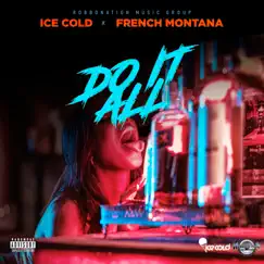 Do It All - Single (feat. French Montana) - Single by Ice Cold album reviews, ratings, credits