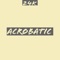 Acrobatic - 24k lyrics