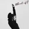 What If? (feat. Snoozegod) - Single album lyrics, reviews, download
