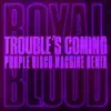 Trouble’s Coming (Purple Disco Machine Remix) - Single album lyrics, reviews, download