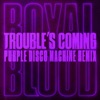 Trouble’s Coming (Purple Disco Machine Remix) - Single, 2020