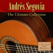 Andre Segovia: The Ultimate Collection artwork