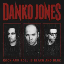 Rock and Roll is Black and Blue - Danko Jones